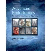 Advanced Endodontics Clinical Retreatment and Surgery