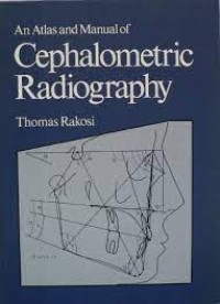An Atlas and Manual Of Cephalometric Radiography