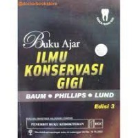 Buku Ajar Ilmu Konservasi Gigi : Edisi 3