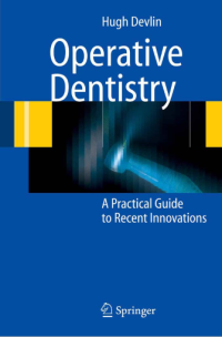Operative Dentistry : A Practical Guide to Recent Innovations